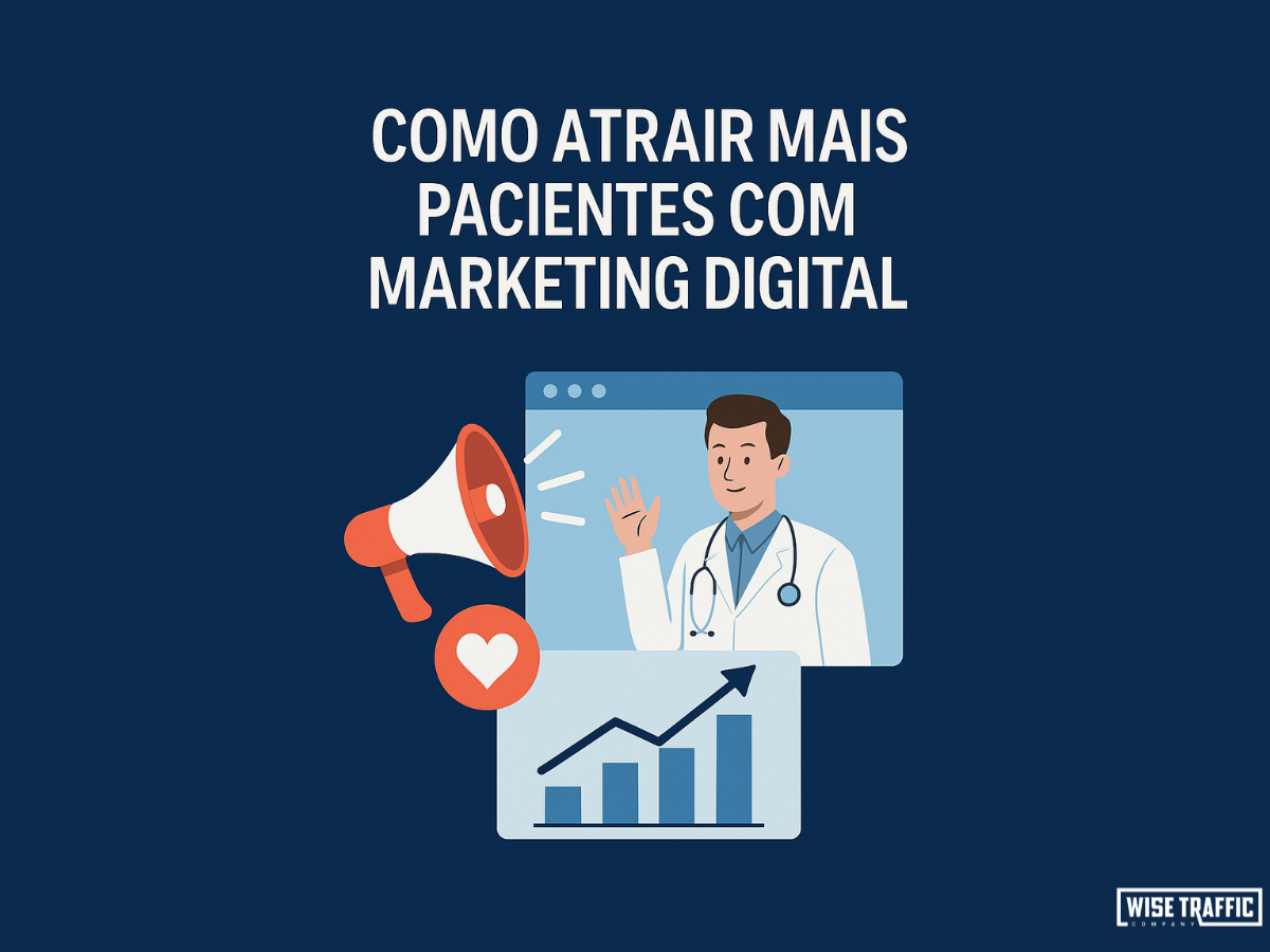 Marketing para Clínicas: Como atrair mais pacientes em 2025